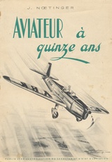 AVIATEUR  &agrave; QUINZE ANS -  Editions Cieux Collections.