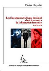 Europ&eacute;en d'AFN dasn les arm&eacute;es de la Lib&eacute;ration - Fr&eacute;d&eacute;ric Harymbat.