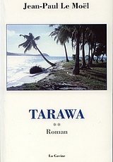 Tarawa Tome II par Jean Paul Le Mo&euml;l.